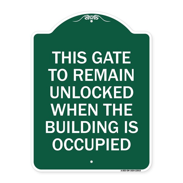 Signmission This Gate to Remain Unlocked When Building Is Occupied Heavy-Gauge Alum, 18" x 24", GW-1824-22815 A-DES-GW-1824-22815 - main
